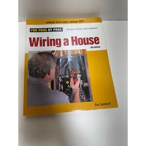 Wiring A House For Pros By Pros 5th Edition Rex Cauldwell Paperwork Book Home